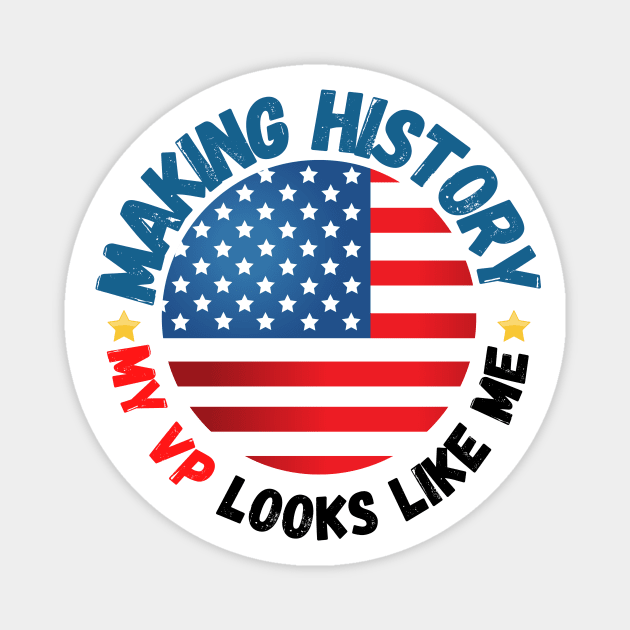 Making history my Vp looks Like me kamala harris Magnet by Bubbly Tea